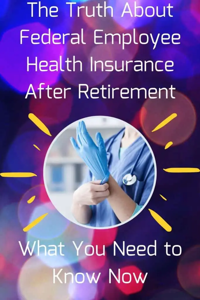 Federal Employee Health Insurance After Retirement- what you need to know now about FERS FEHB Medicare and Medicaid.