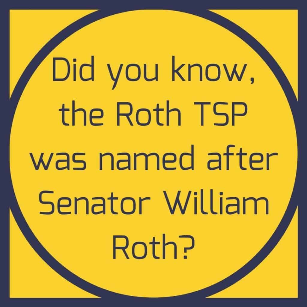 Roth TSP named after Senator Roth.