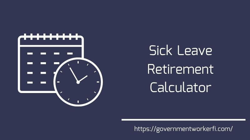 It’s Here: Grab Your Free Federal Employee Sick Leave Retirement Calculator