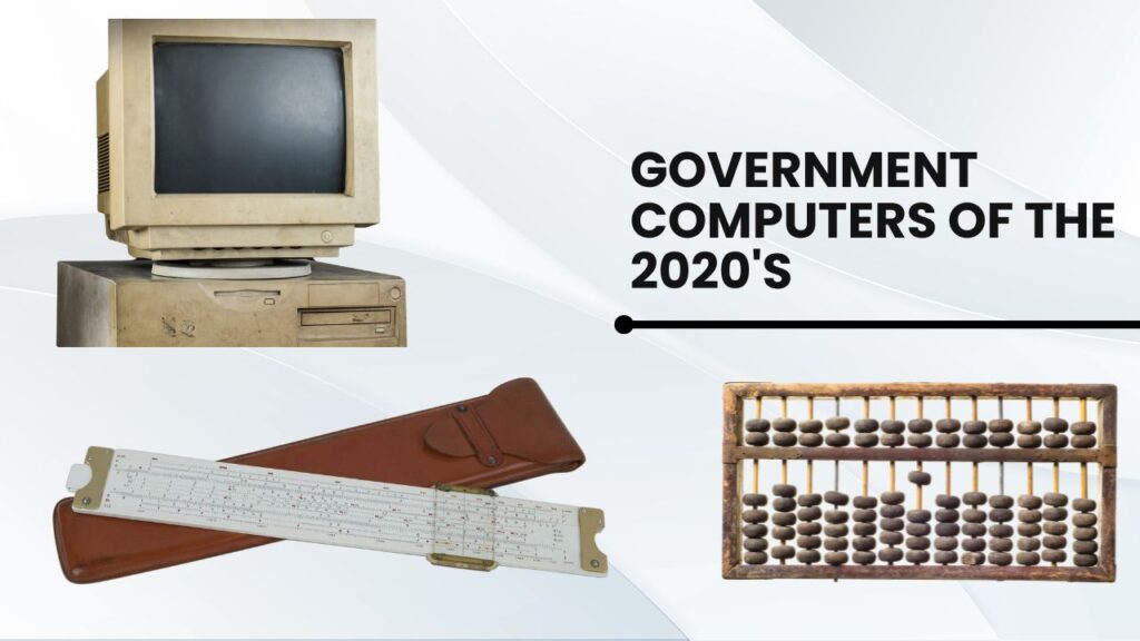 picture showing a slide rule, abacus, and an Apple IIe computer with the text, "government computers of the 2020's...